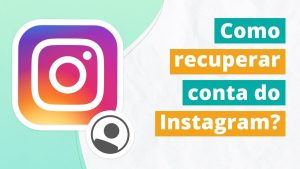 Como recuperar fotos do Instagram após o furto do celular?
