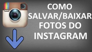 Dicas infalíveis para salvar fotos do Instagram com qualidade