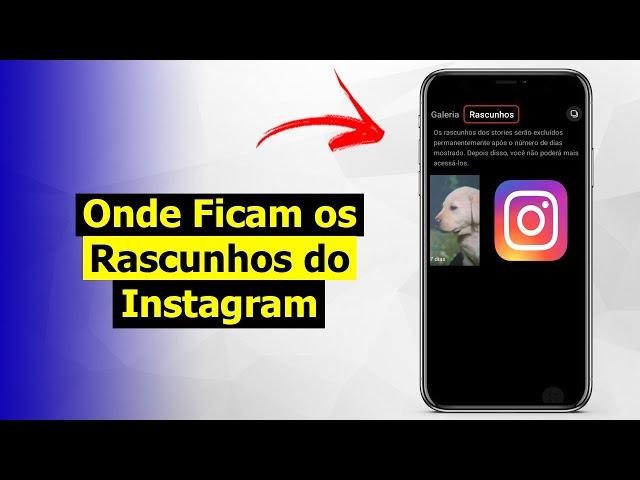 Onde ficam as fotos rascunhos do Instagram? Descubra já!